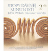 Stopy dávnej minulosti 2 (Slovensko v staroveku) - Pavel Dvořák