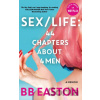 SEX/LIFE: 44 Chapters About 4 Men - Bb Easton