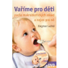 Vaříme pro děti podle makrobiotických zásad DVD - Dagmar Lužná