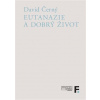 Eutanazie a dobrý život - Černý David