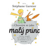 Chovejte se jako malý princ - Stéphane Garnier