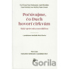 Počúvajme, čo Duch hovorí cirkvám - Cyril Dunaj, Pavol Hrabovecký, Josef Mikulášek, Hana Pohořalá, Ivan Ružička, Robert Svatoň