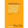 Literární kultura a českojazyčný periodický tisk (1830 - 1850) - Lenka Kusáková