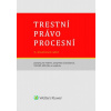 Trestní právo procesní 6. vydání - Dagmar Císařová, Tomáš Gřivna Jaroslav Fenyk