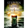 Temná věž II. - Tři vyvolení - Stephen King