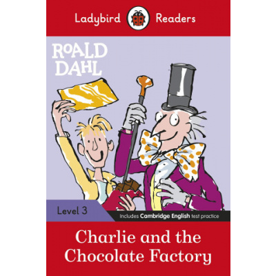 Ladybird Readers Level 3 - Roald Dahl: Charlie and the Chocolate Factory