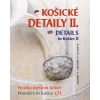 Košické detaily II. Details in Košice II. (Alexander Jiroušek, Milan Kolcun, Stanislav Jiroušek)