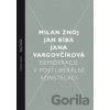 Demokracie v postliberální konstelaci - Milan Znoj, Jan Bíba, Jana Vargovčíková