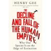 The Decline and Fall of the Human Empire