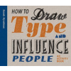 How to Draw Type and Influence People