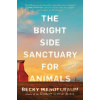 The Bright Side Sanctuary for Animals - Becky Mandelbaum