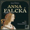 Anna Falcká (Hana Parkánová - Whitton; Milena Steinmasslová)