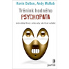 Trénink hodného psychopata - Kevin Dutton, Andy McNab