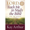 Lord, Teach Me to Study the Bible in 28 Days (Kay Arthur)(Brožovaná)