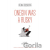 Onegin Was a Rusky - Irena Dousková