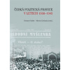 Česká politická pravice v letech 1938-1945 - Richard Vašek