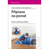 Příprava na porod (Zuzana Hudáková; Mária Kopáčiková)