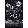Krev křišťálového květu - Sarah A. Parker