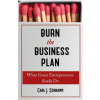 Burn The Business Plan (Carl J. Schramm)(Brožovaná)