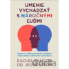 Umenie vychádzať s náročnými ľudmi - Rachel Samson, Jessie Stern