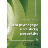 Idea psychagógie v holistickej perspektíve - Sabína Gáliková Tolnaiová