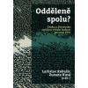 Odděleně spolu? - Zuzana Kusá (editor), Ladislav Rabušic (editor)