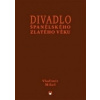 Divadlo španělského zlatého věku - Vladimír Mikeš