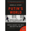 Putin's World - Angela Stent