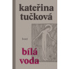 Bílá Voda - Kateřina Tučková