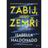 Zabij, nebo zemři - Isabella Maldonado