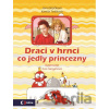 Draci v hrnci: Co jedly princezny - Kamila Teslíková, Jana Strýčková, Eva Gargašová (ilustrácie)
