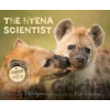 The Hyena Scientist - Nic Bishop, Sy Montgomery