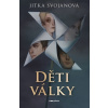 Děti války - Jitka Svojanová