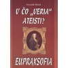 V čo veria ateisti? Eupraxofia
