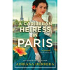 A Caribbean Heiress in Paris - Adriana Herrera, Piatkus Books