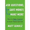 Ask Questions, Save Money, Make More