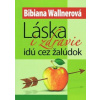 Láska i zdravie idú cez žalúdok - Wallnerová Bibiana