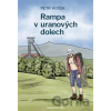 Rampa v uranových dolech - Petr Košek