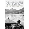 The Rocks Will Echo Our Sorrow - Elin Anna Labba