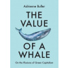 The Value of a Whale - Adrienne Buller, Manchester University Press