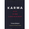 Kjabgon Traleg: Karma - co je, co není a proč na ní záleží (Za předpokladu, že naše myšlenky a činy určují naši budoucnost, jsme za kvalitu našeho života z velké části zodpovědni my sami... ( 246 str.