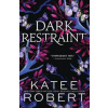 Dark Restraint - Katee Robert, Sourcebooks, Inc