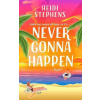 Never Gonna Happen - Heidi Stephens