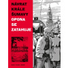 Návrat Krále Šumavy 3: Opona se zatahuje - Ondřej Kavalír, Vojtěch Mašek, Kar Osoha