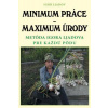 Minimum práce maximum úrody - Igor Ljadov