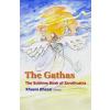 The Gathas: The sublime book of Zarathustra