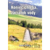Koniec chleba, začiatok vody - Ladislav Milan