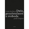 Duše, prozřetelnost a svoboda podle Origena - Lenka Karfíková