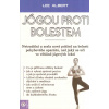 Albert Lee: Jógou proti bolestem (co je příčinou většiny bolestí; jak si vybrat správné pozice; léčivé účinky vhodně zvoleného dýchání a meditace; jak začlenit jógu do běžného života ( 171 str. B5) (v