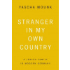 Stranger in My Own Country (Yascha Mounk)()